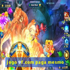 jogo 9f.com paga mesmo